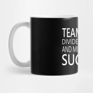 Teamwork divides the task and multiplies the success Mug